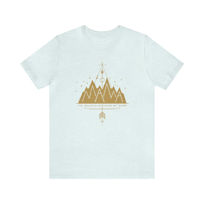 'MAMA: THE MOUNTAINS KNOW MY NAME' MOM T-SHIRT