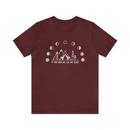 'IF YOU LOVE ME, LET ME SLEEP' WOMENS T-SHIRT