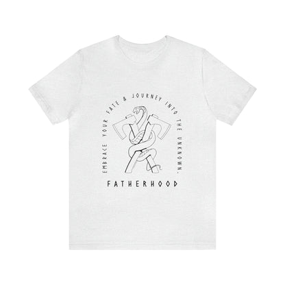 'FATHERHOOD: EMBRACE YOUR FATE' DAD T-SHIRT