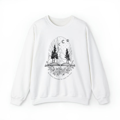 'BE BRAVE ENOUGH TO TURN THE PAGE' WOMENS SWEATSHIRT