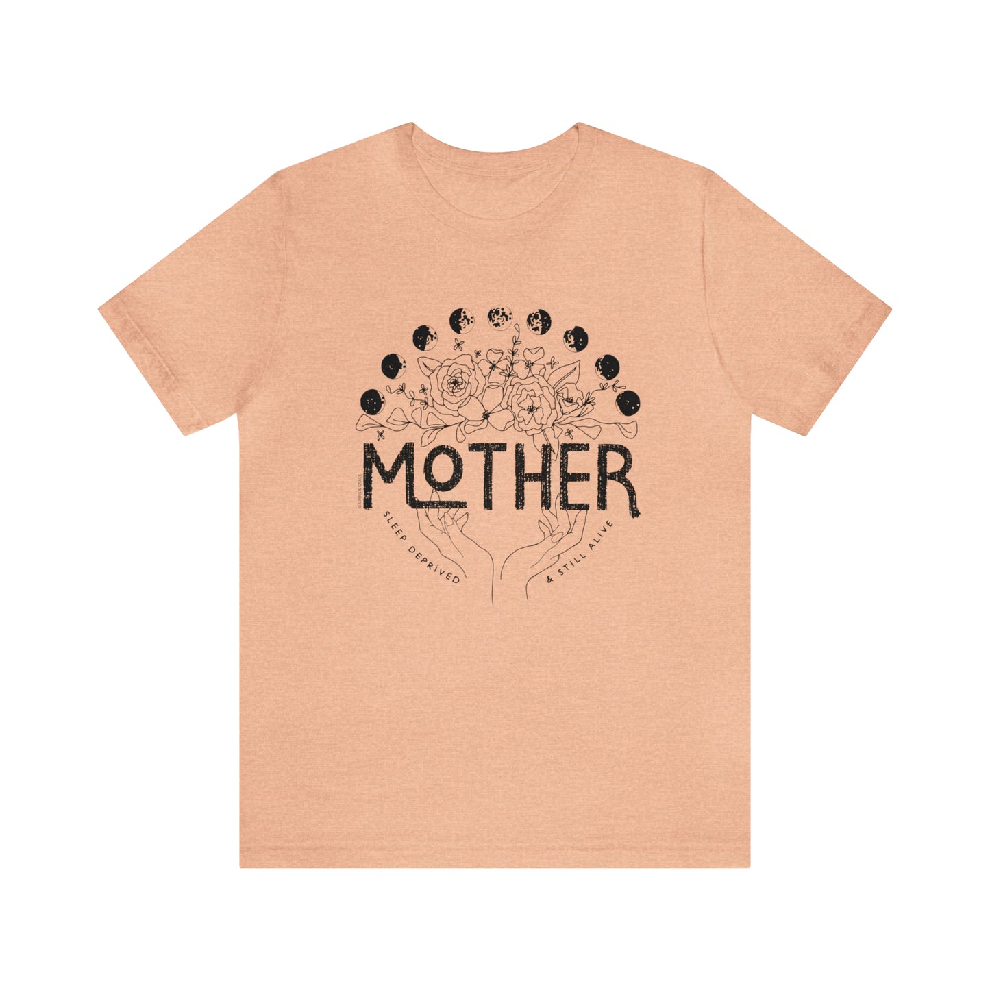 'MOTHER: SLEEP DEPRIVED + STILL ALIVE' MOM T-SHIRT