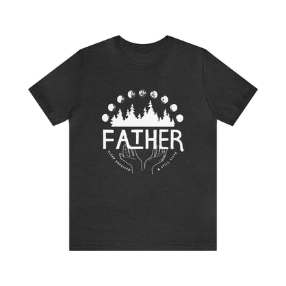 'FATHER: SLEEP DEPRIVED + STILL ALIVE' DAD T-SHIRT