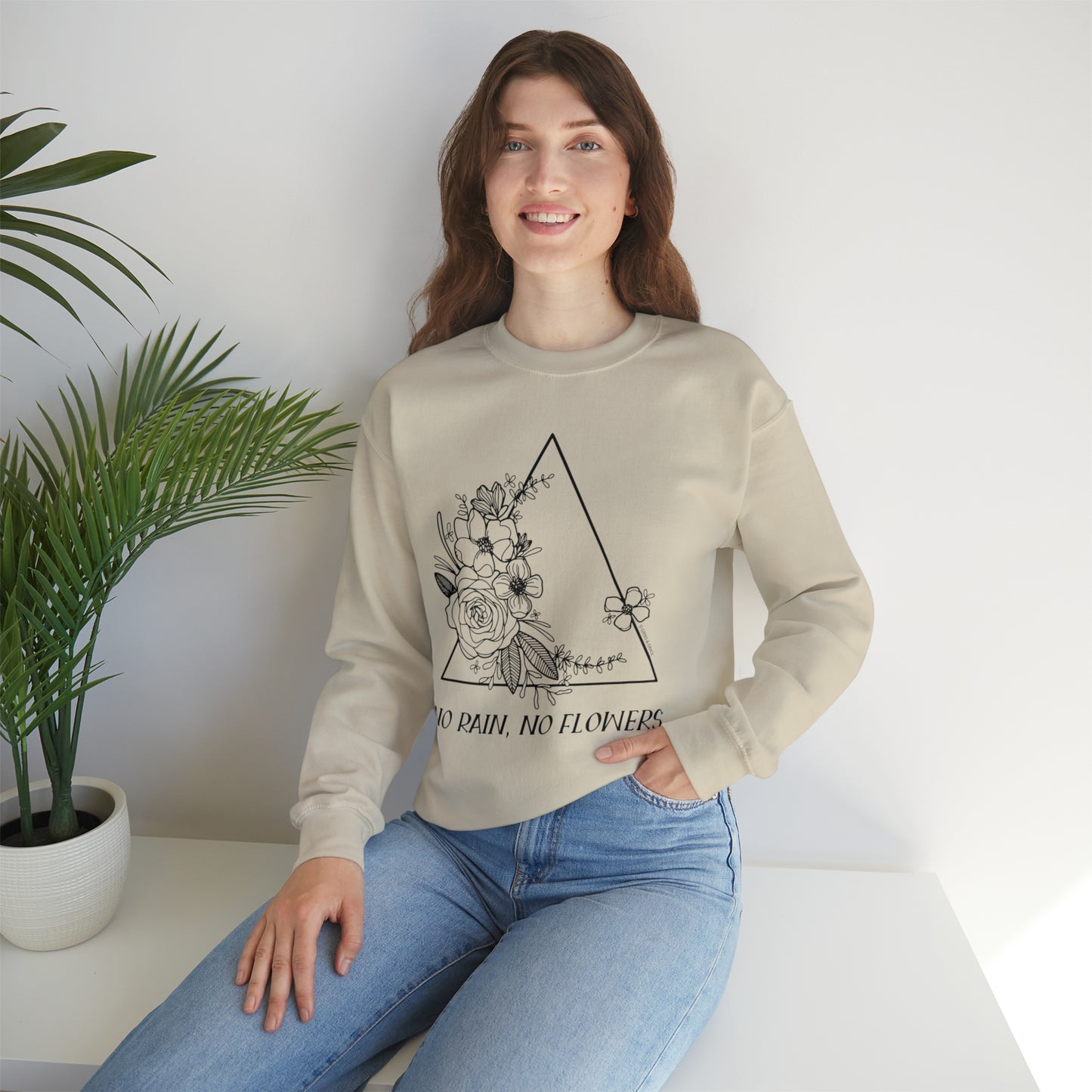 'NO RAIN, NO FLOWERS' WOMENS SWEATSHIRT