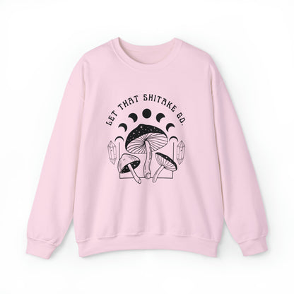 "LET THAT SHITAKE GO" WOMENS MUSHROOM SWEATSHIRT