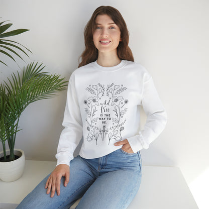 'WILD + FREE IS THE WAY TO BE' WOMENS SWEATSHIRT