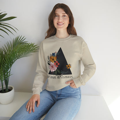 'NO RAIN, NO FLOWERS' WOMENS SWEATSHIRT