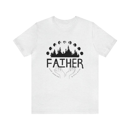 'FATHER: SLEEP DEPRIVED + STILL ALIVE' DAD T-SHIRT