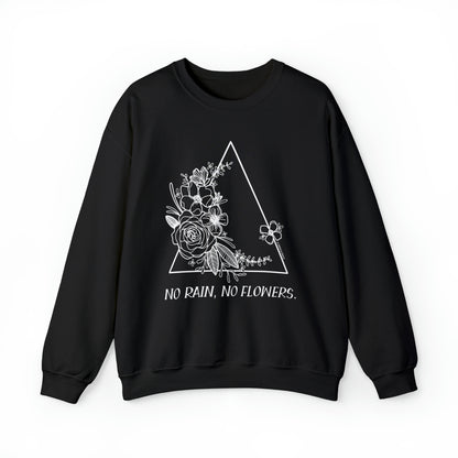 'NO RAIN, NO FLOWERS' WOMENS SWEATSHIRT