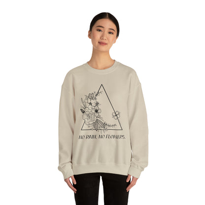 'NO RAIN, NO FLOWERS' WOMENS SWEATSHIRT