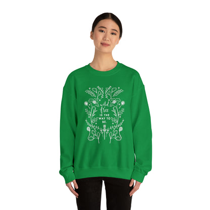 'WILD + FREE IS THE WAY TO BE' WOMENS SWEATSHIRT