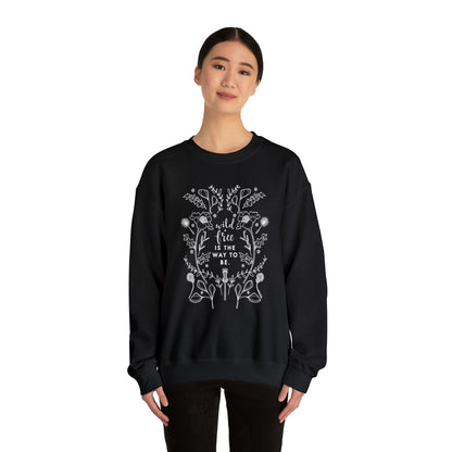 'WILD + FREE IS THE WAY TO BE' WOMENS SWEATSHIRT