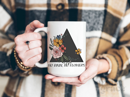'NO RAIN, NO FLOWERS' 15 OZ CERAMIC COFFEE MUG