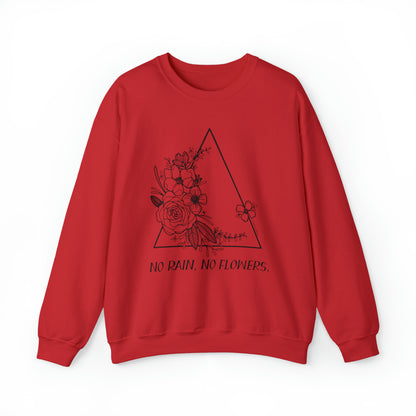 'NO RAIN, NO FLOWERS' WOMENS SWEATSHIRT