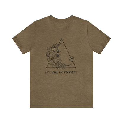 'NO RAIN, NO FLOWERS' WOMENS T-SHIRT