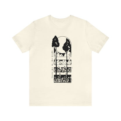 'LEAVE ME IN THE WOODS' UNISEX T-SHIRT