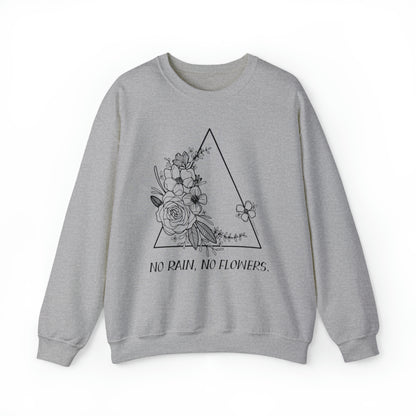 'NO RAIN, NO FLOWERS' WOMENS SWEATSHIRT