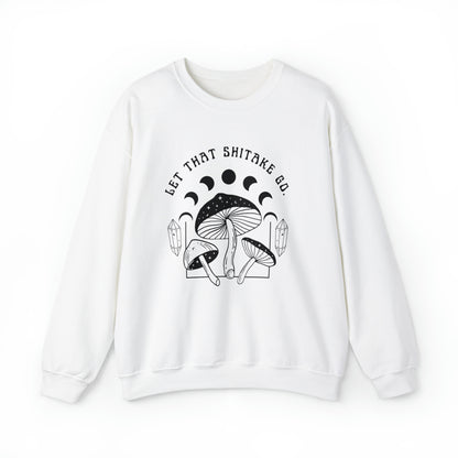 "LET THAT SHITAKE GO" WOMENS MUSHROOM SWEATSHIRT