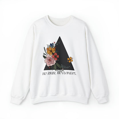 'NO RAIN, NO FLOWERS' WOMENS SWEATSHIRT