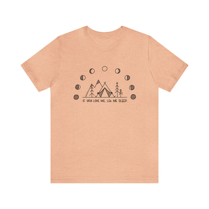 'IF YOU LOVE ME, LET ME SLEEP' WOMENS T-SHIRT