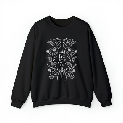 'WILD + FREE IS THE WAY TO BE' WOMENS SWEATSHIRT