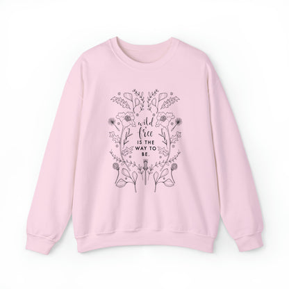 'WILD + FREE IS THE WAY TO BE' WOMENS SWEATSHIRT