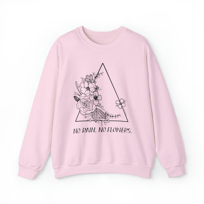 'NO RAIN, NO FLOWERS' WOMENS SWEATSHIRT