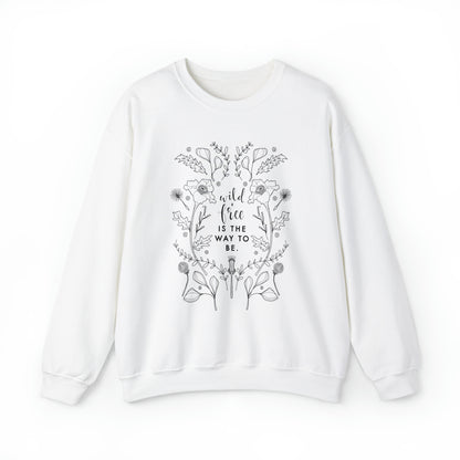 'WILD + FREE IS THE WAY TO BE' WOMENS SWEATSHIRT