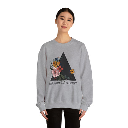 'NO RAIN, NO FLOWERS' WOMENS SWEATSHIRT