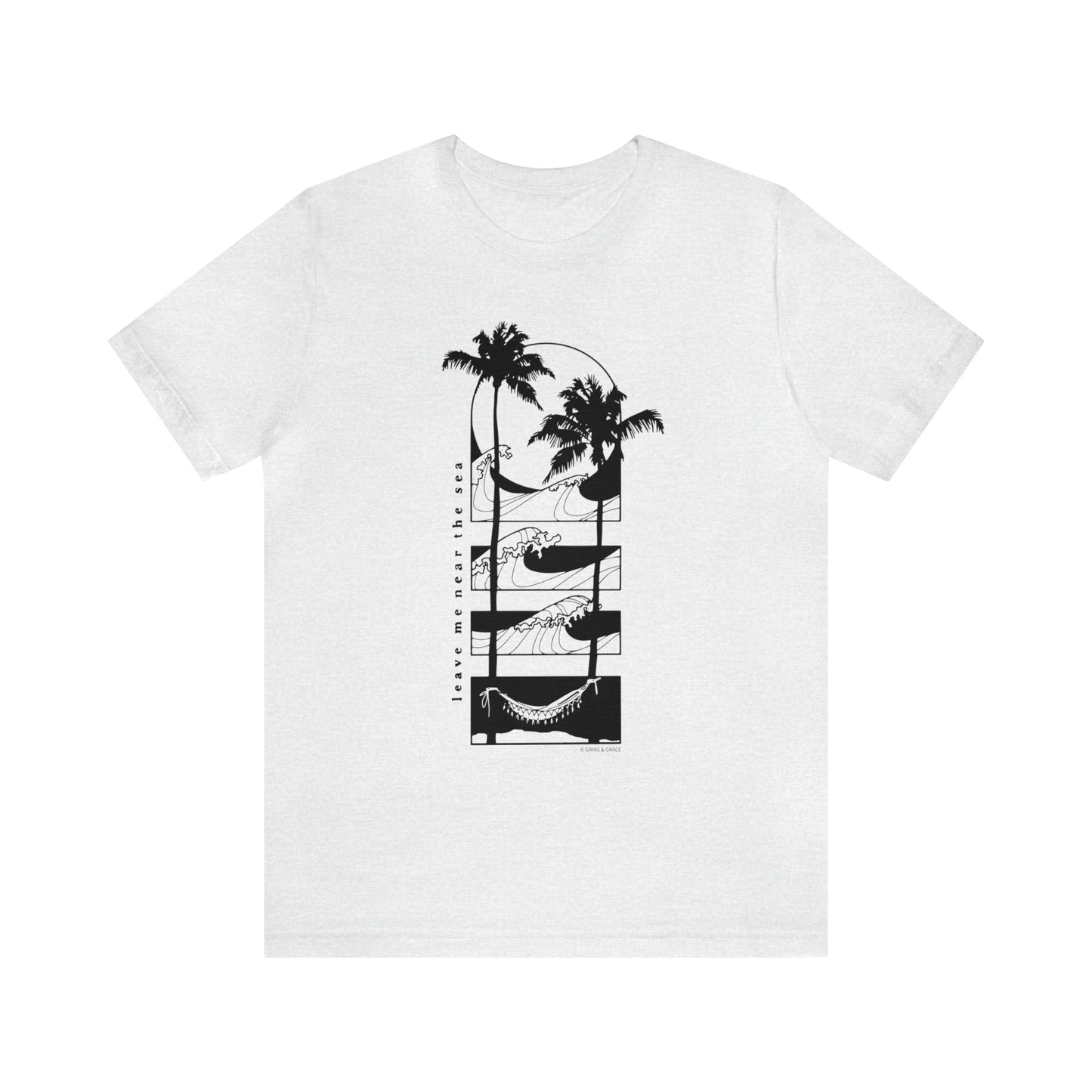 'LEAVE ME NEAR THE SEA' UNISEX T-SHIRT