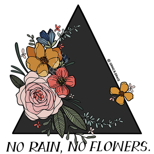 "NO RAIN, NO FLOWERS" WATERPROOF STICKER - Grins & Grace