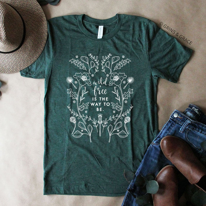 "WILD + FREE IS THE WAY TO BE" WOMEN'S T-SHIRT